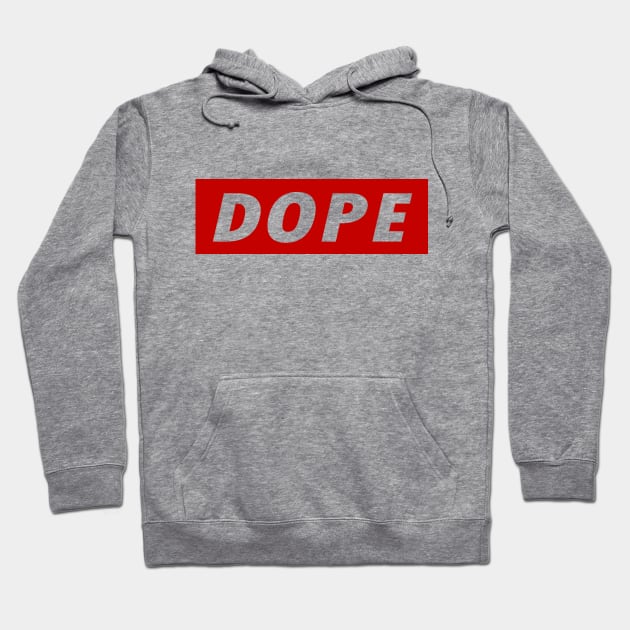 Dope Hoodie by PaletteDesigns